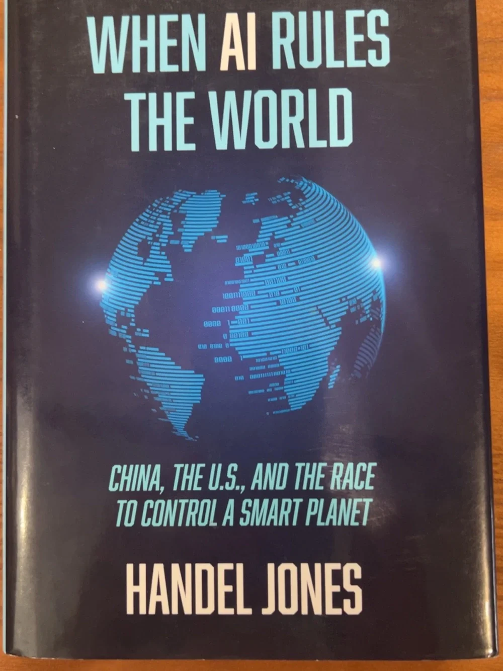 When AI Rules the World Handel Jones Hardcover Book Signed Author US China Tech